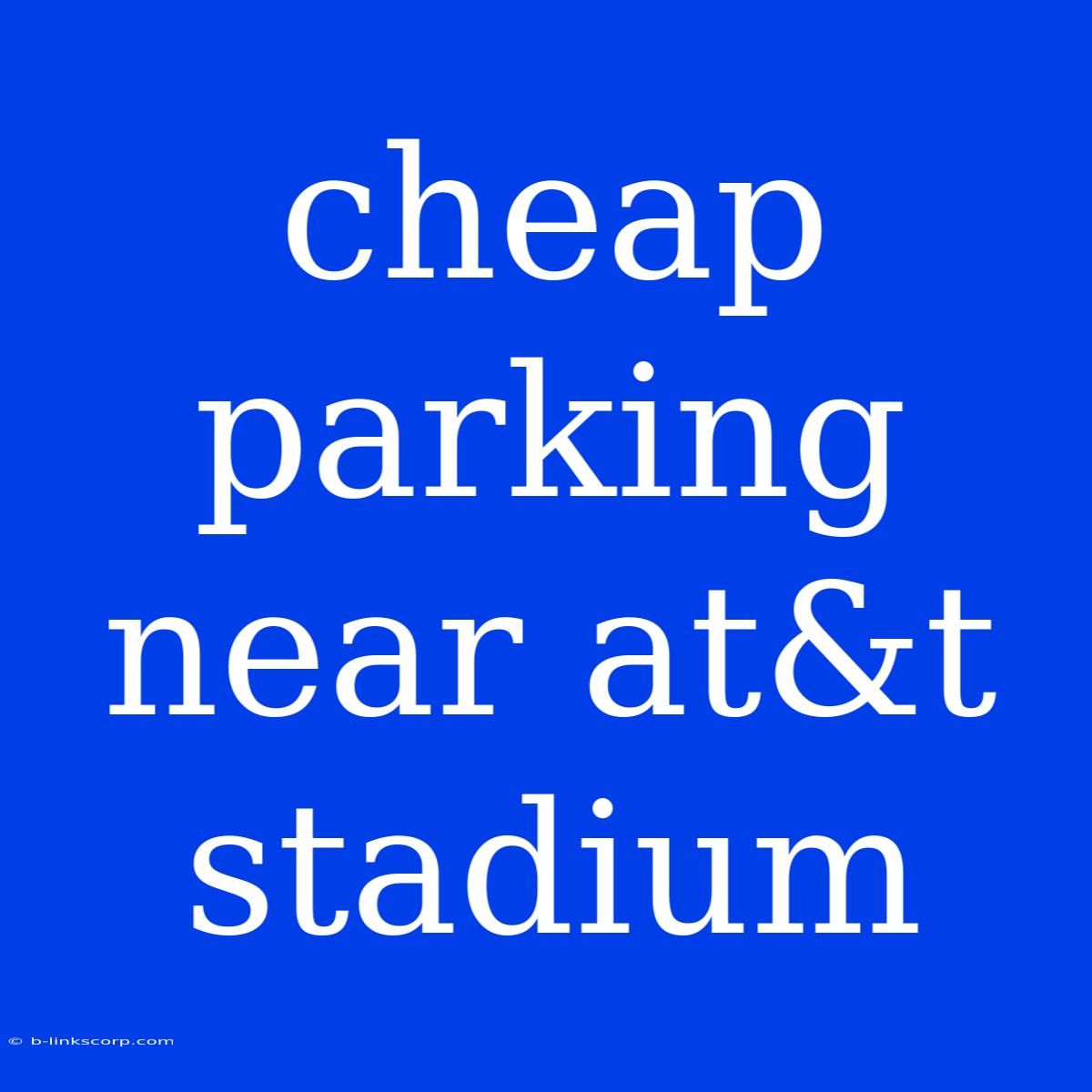 Cheap Parking Near At&t Stadium