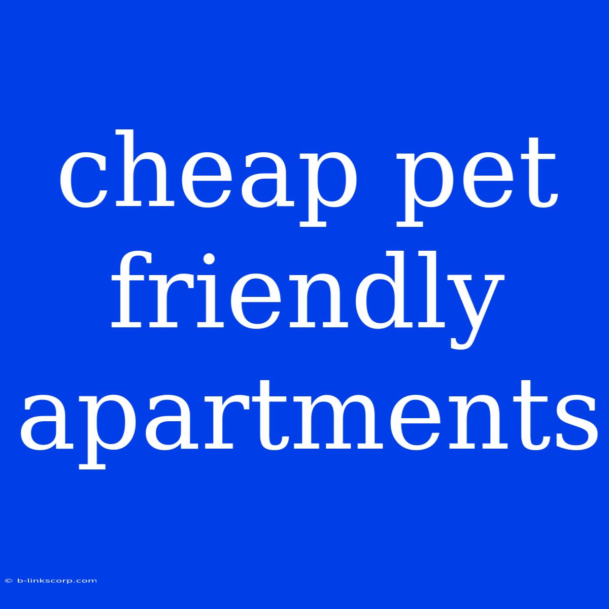 Cheap Pet Friendly Apartments