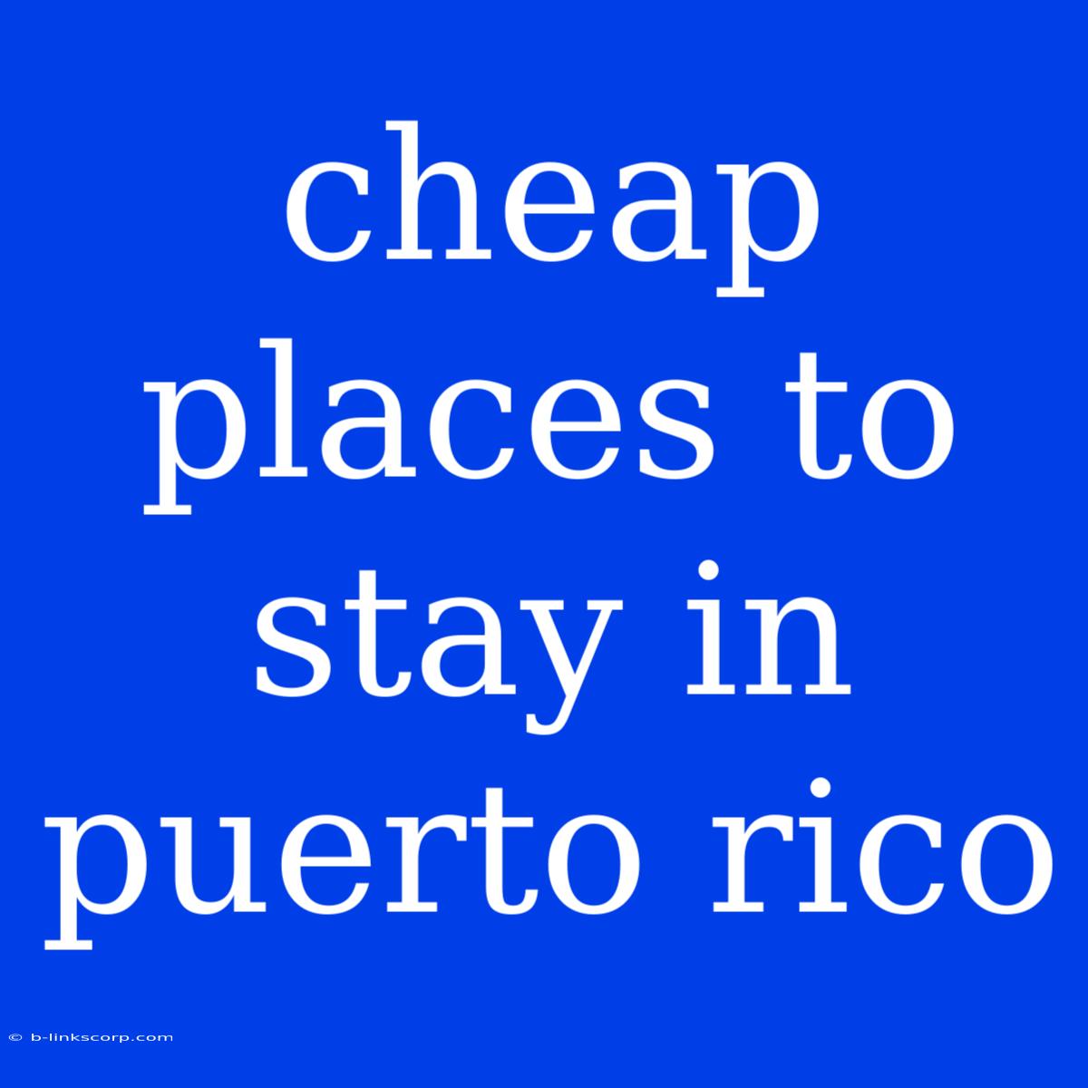 Cheap Places To Stay In Puerto Rico