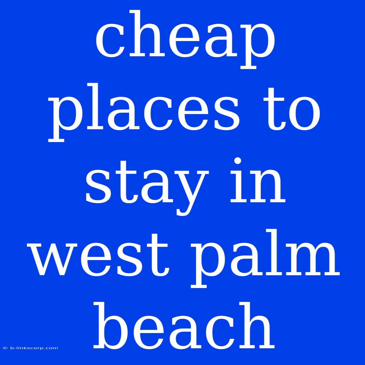 Cheap Places To Stay In West Palm Beach