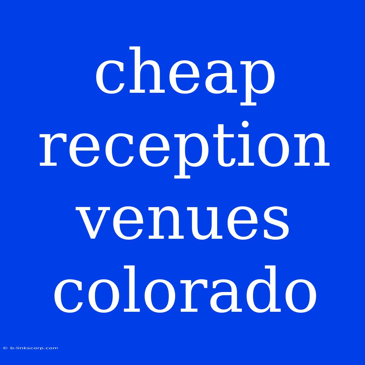 Cheap Reception Venues Colorado