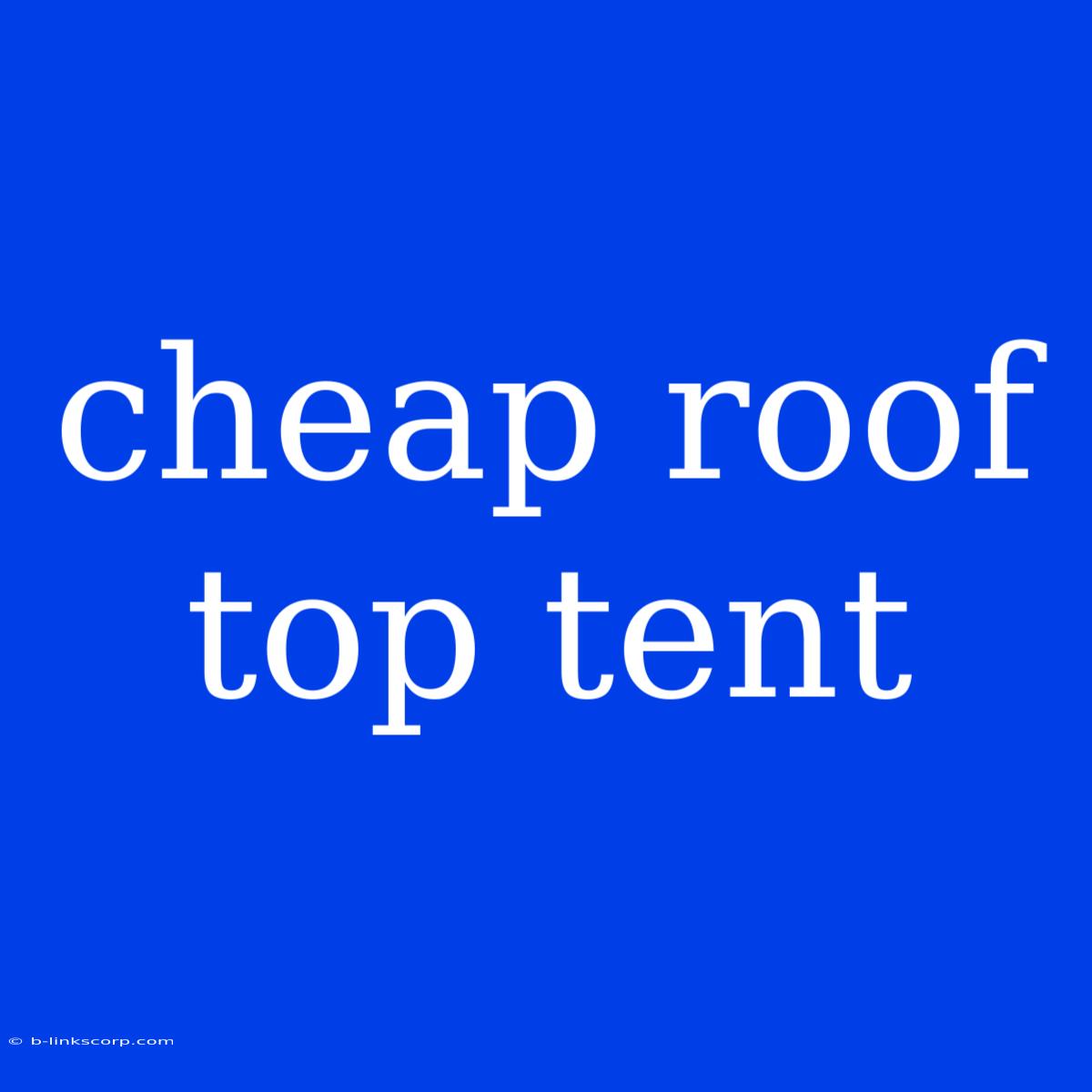 Cheap Roof Top Tent