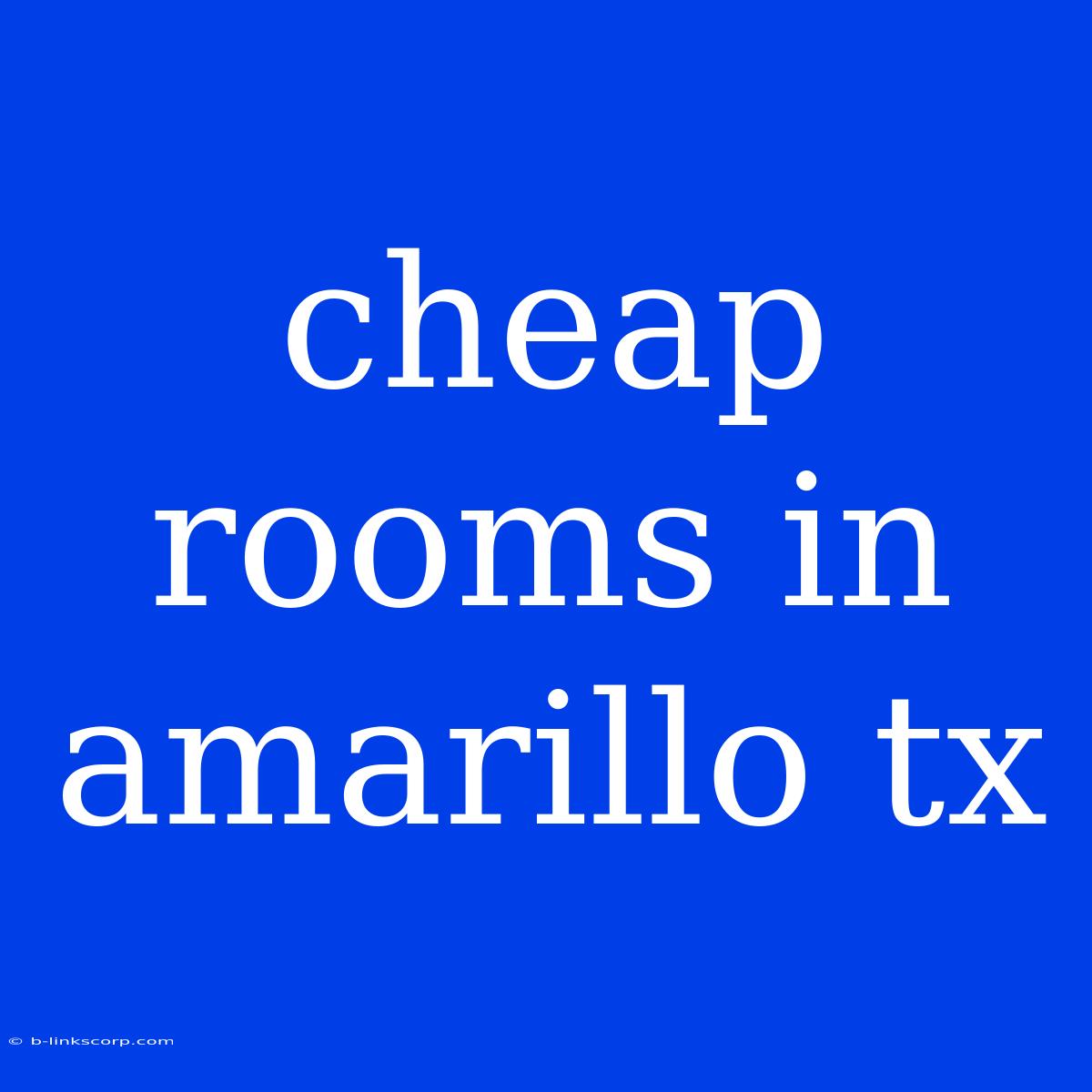 Cheap Rooms In Amarillo Tx