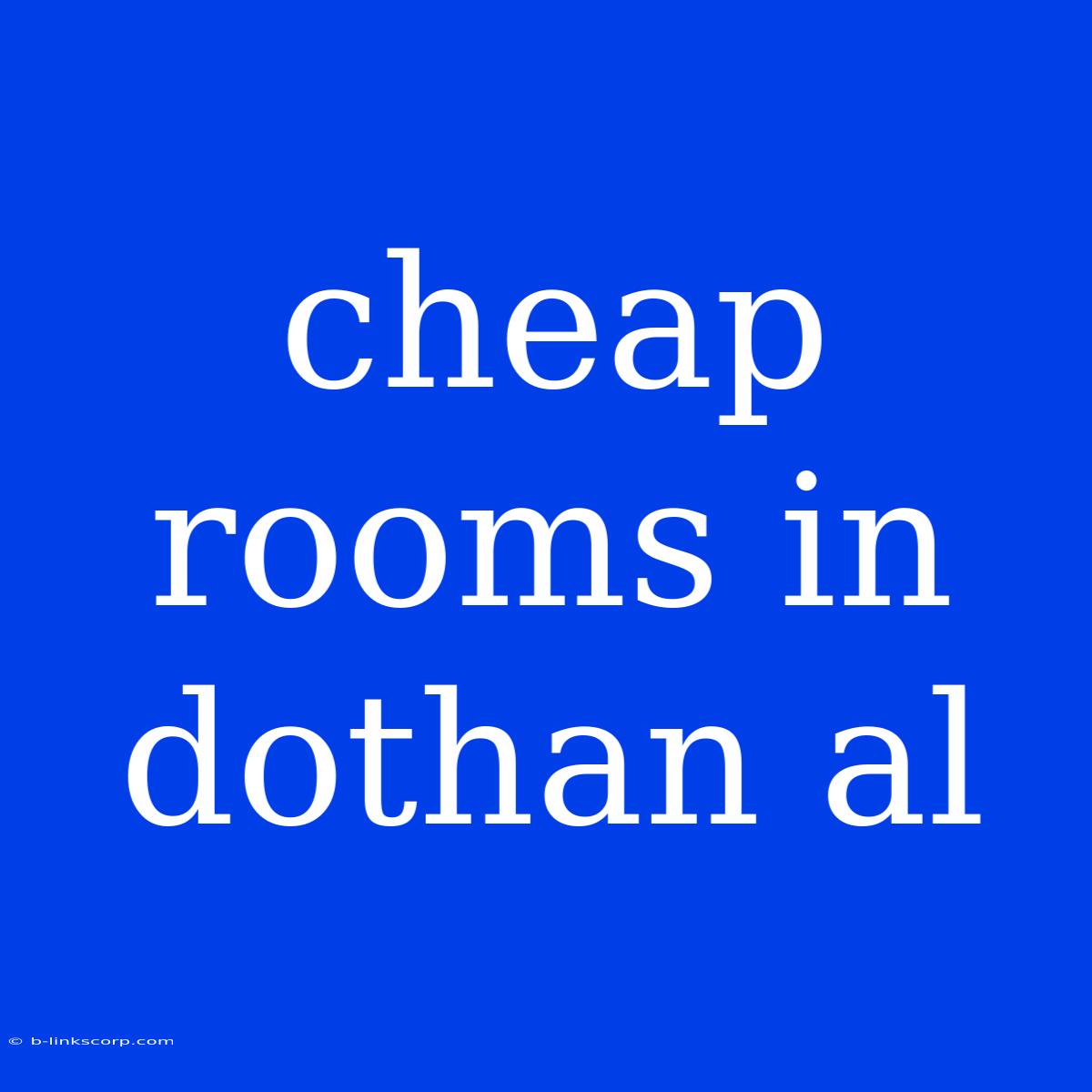 Cheap Rooms In Dothan Al