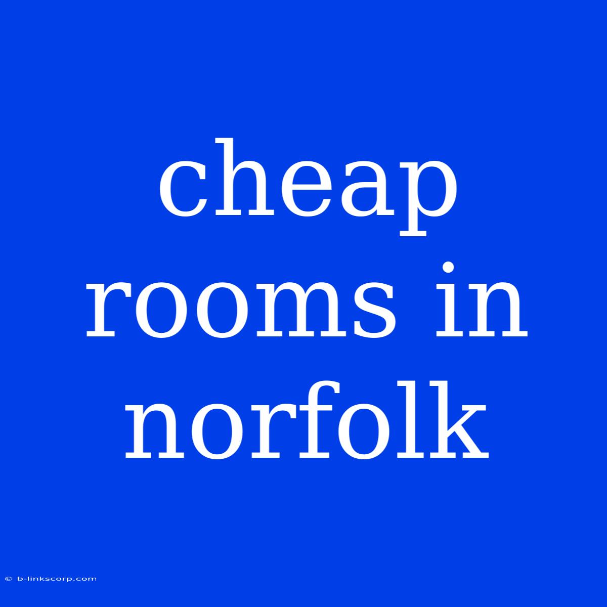 Cheap Rooms In Norfolk