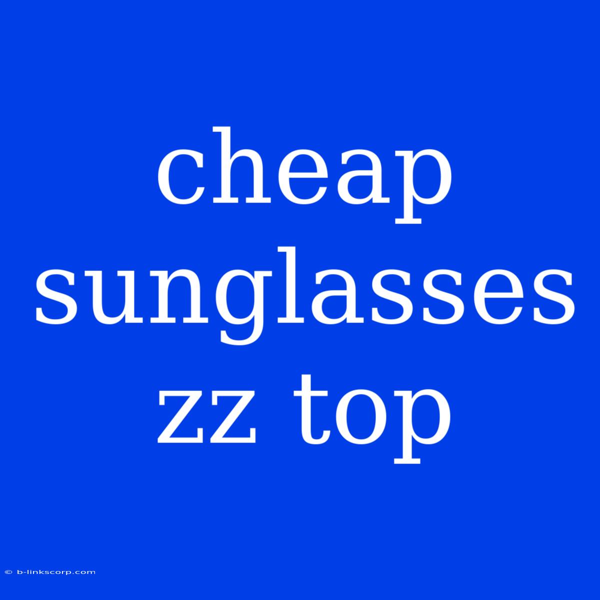 Cheap Sunglasses Zz Top