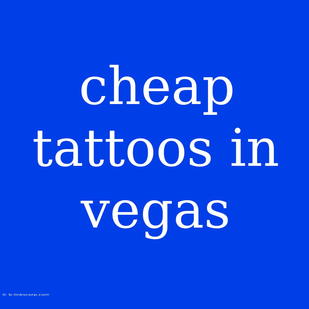 Cheap Tattoos In Vegas