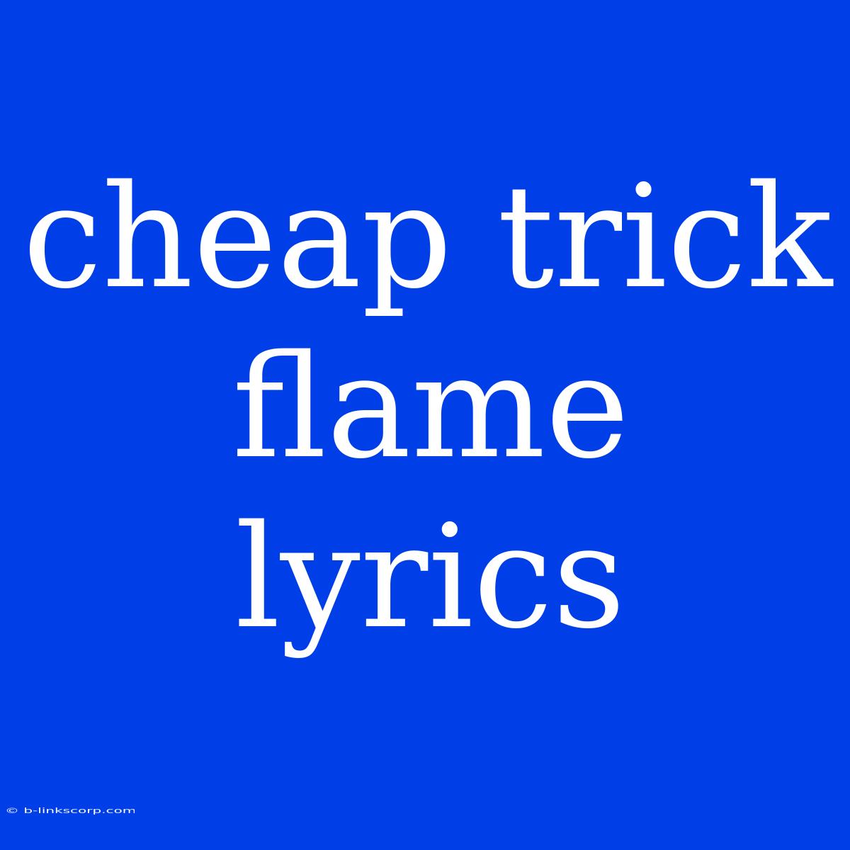 Cheap Trick Flame Lyrics