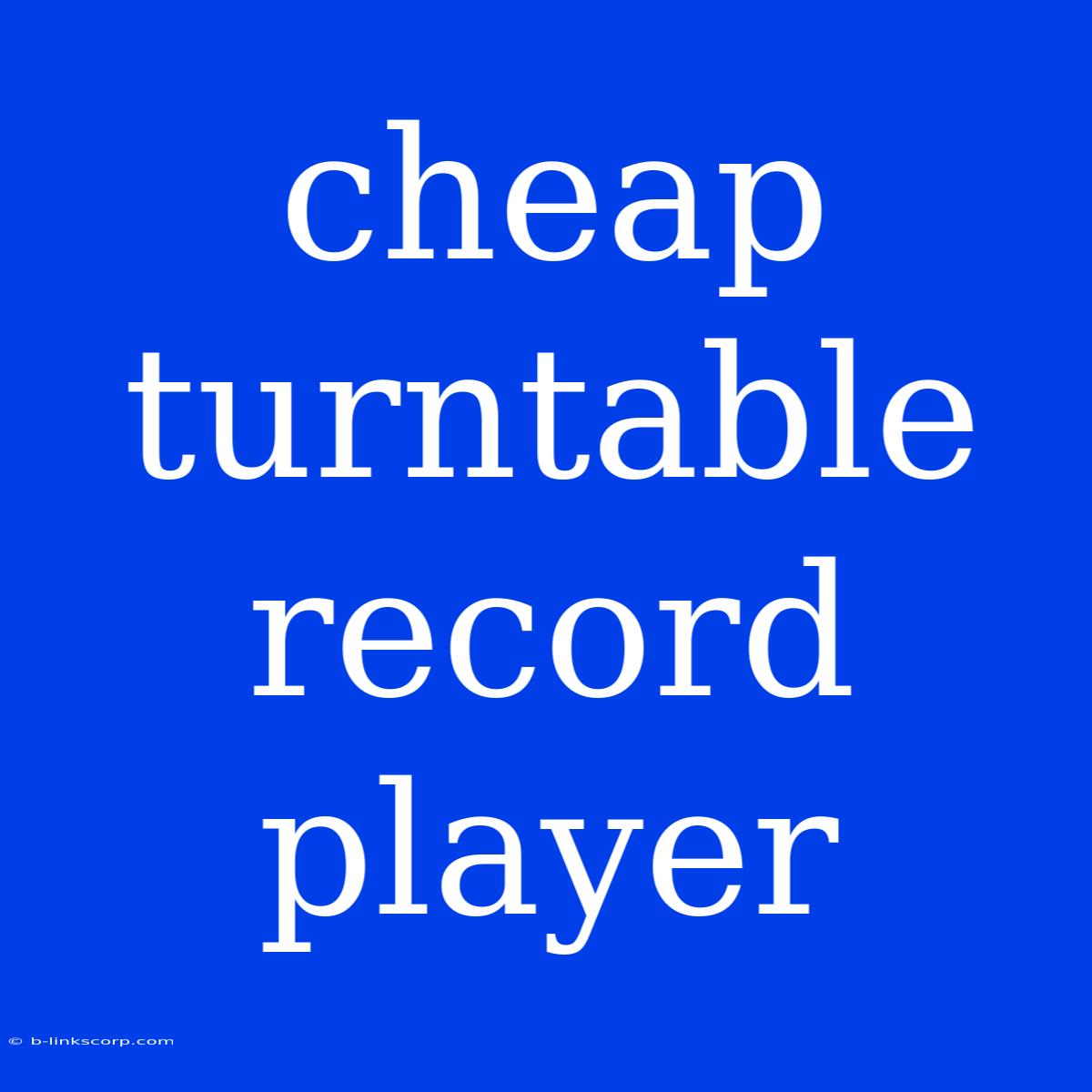 Cheap Turntable Record Player