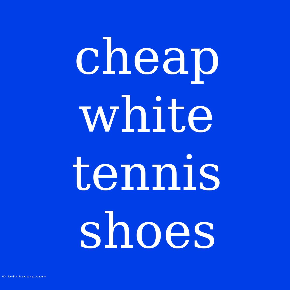 Cheap White Tennis Shoes