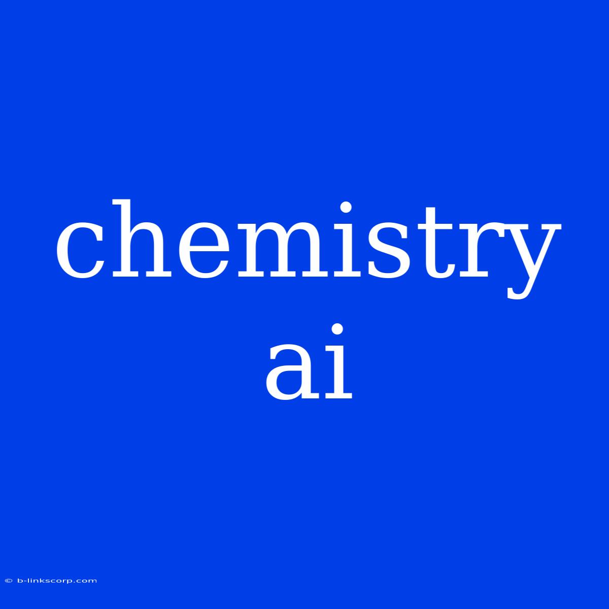 Chemistry Ai