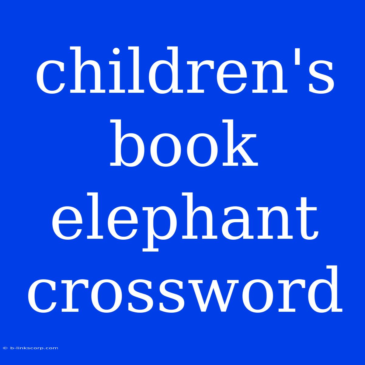 Children's Book Elephant Crossword