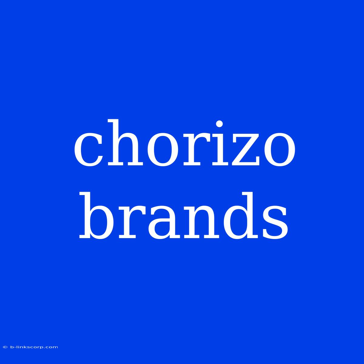 Chorizo Brands