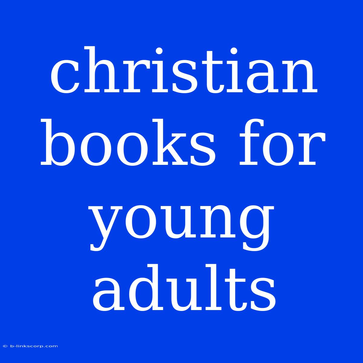 Christian Books For Young Adults