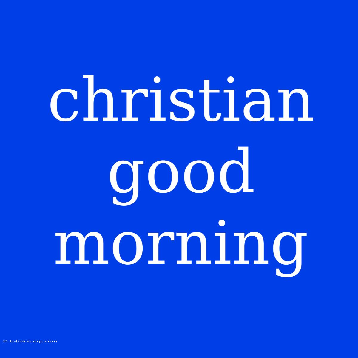 Christian Good Morning