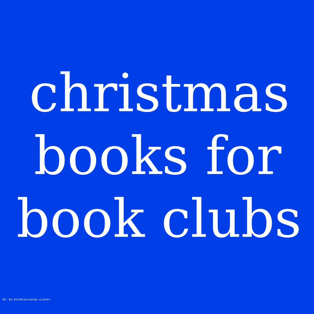 Christmas Books For Book Clubs