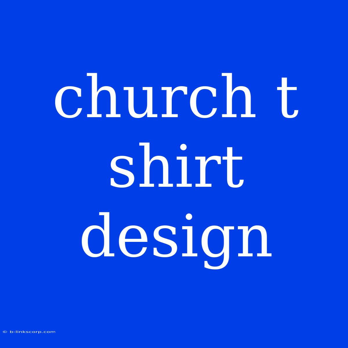 Church T Shirt Design