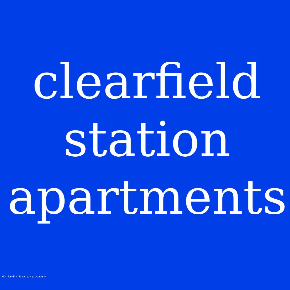 Clearfield Station Apartments