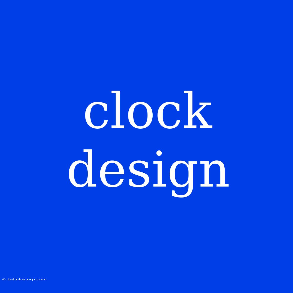 Clock Design