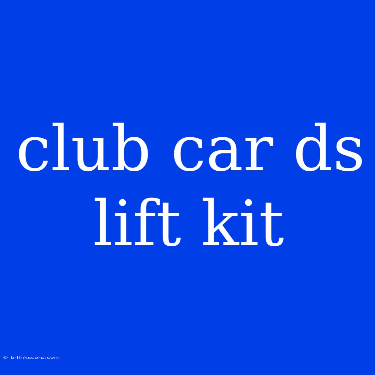 Club Car Ds Lift Kit