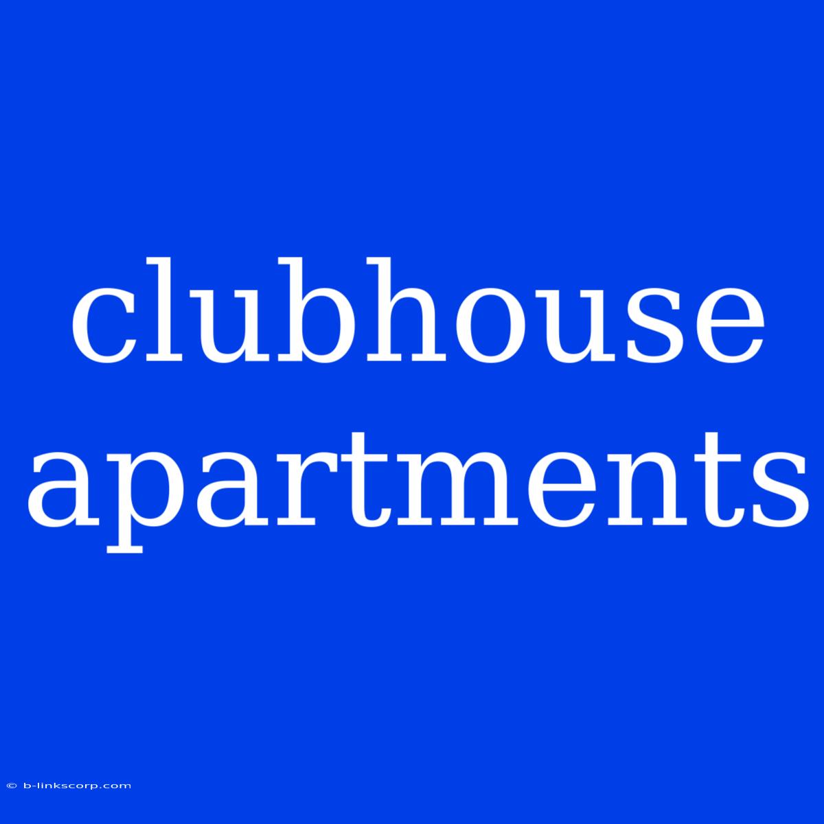 Clubhouse Apartments