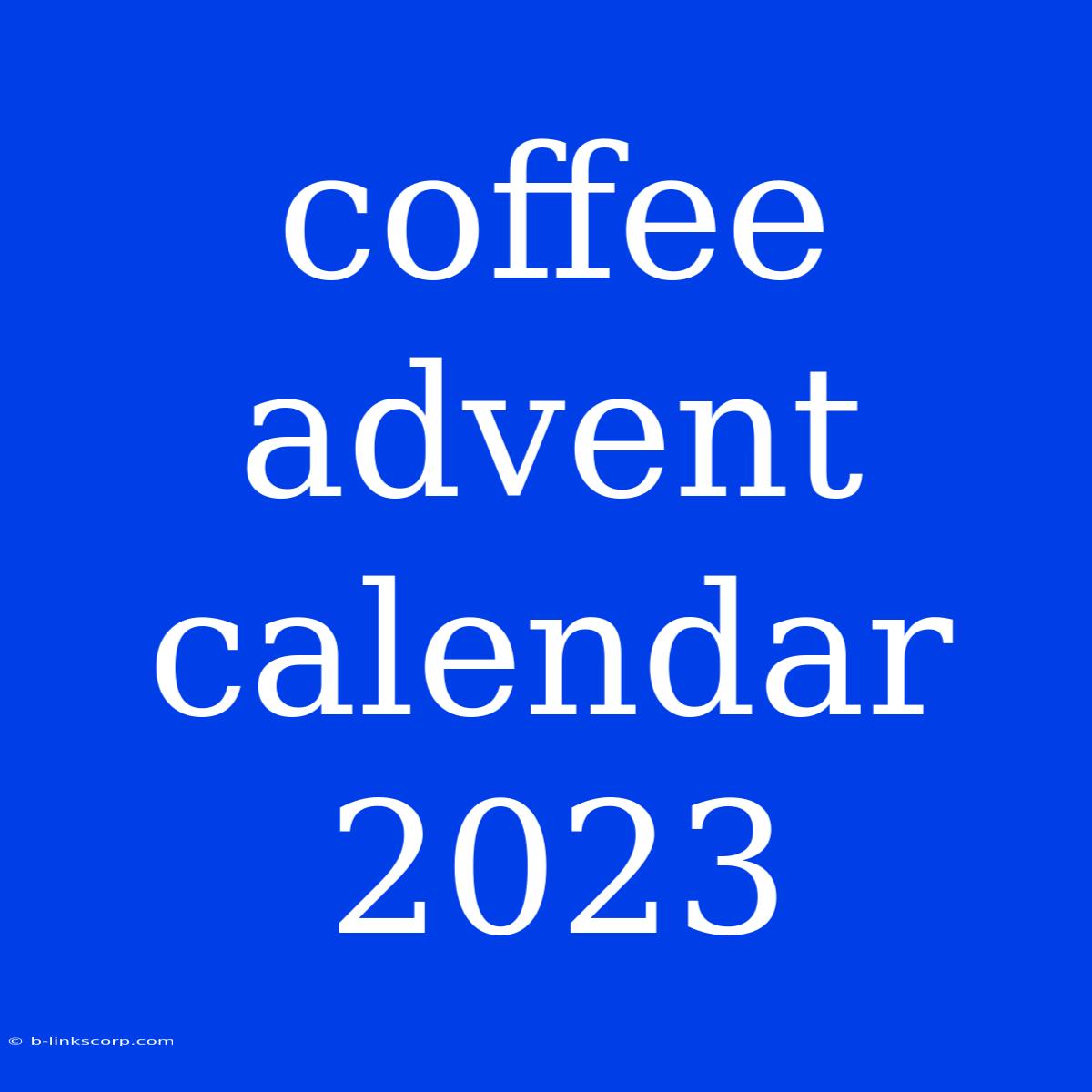 Coffee Advent Calendar 2023