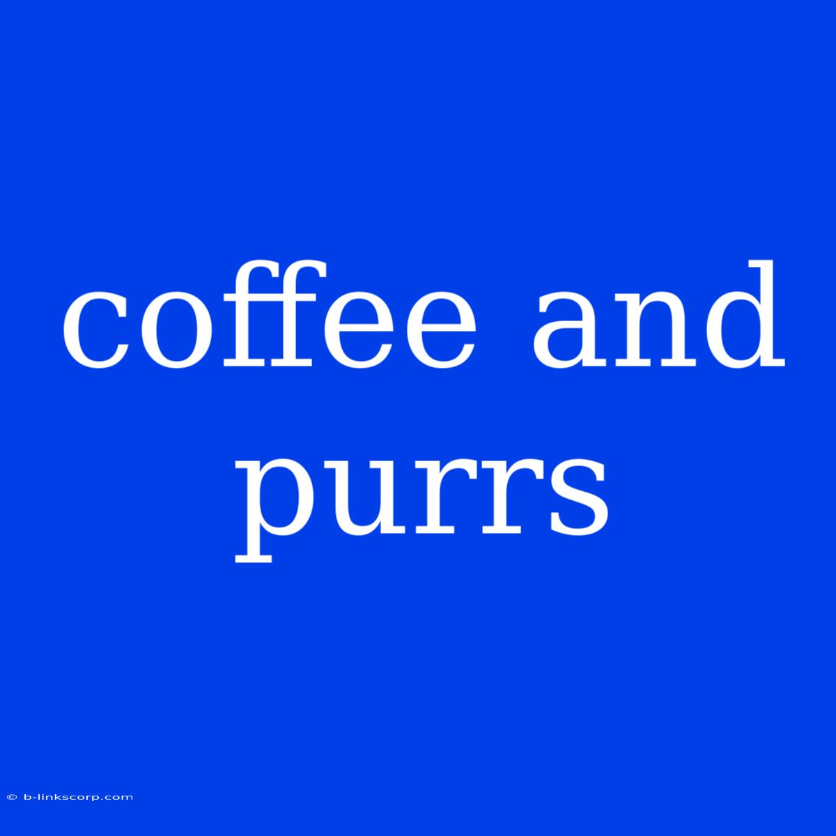 Coffee And Purrs