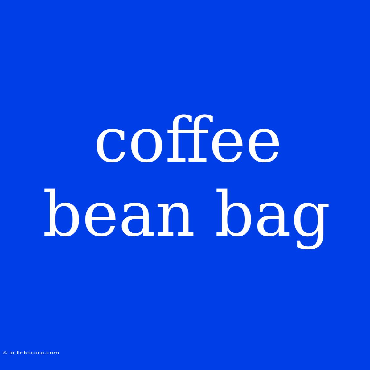 Coffee Bean Bag