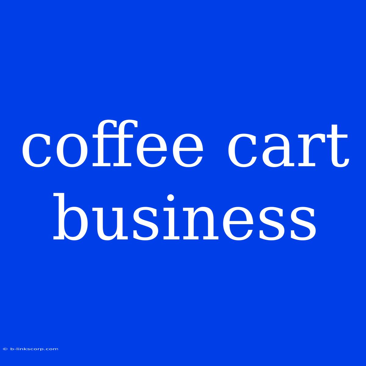 Coffee Cart Business