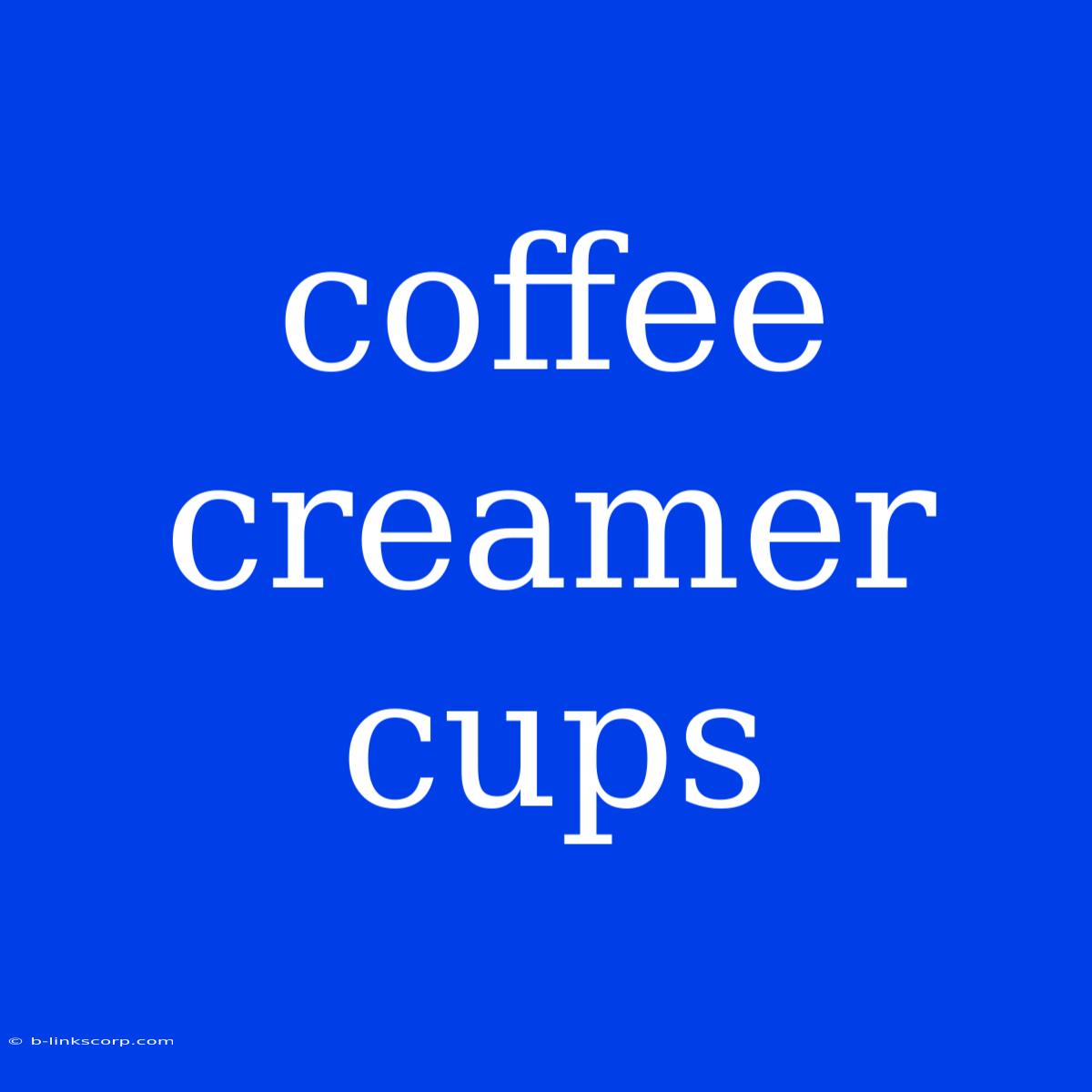 Coffee Creamer Cups