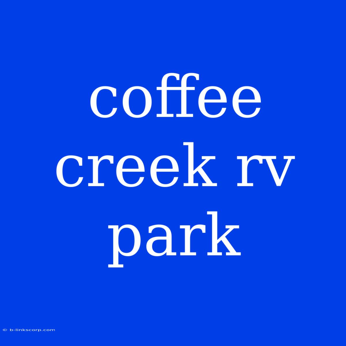 Coffee Creek Rv Park