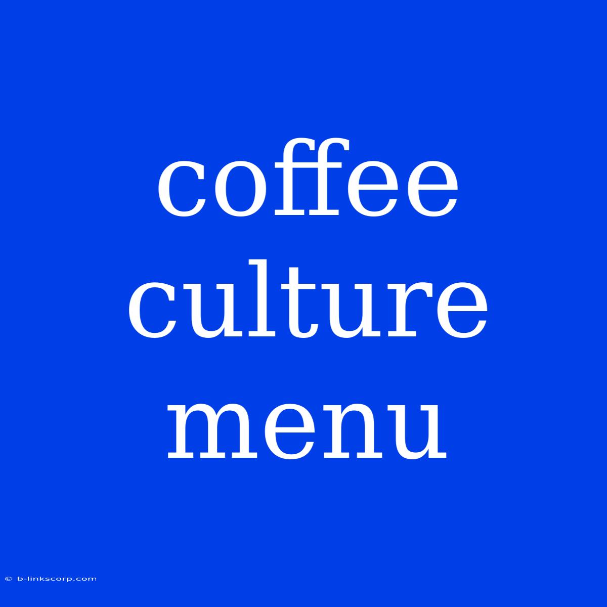 Coffee Culture Menu