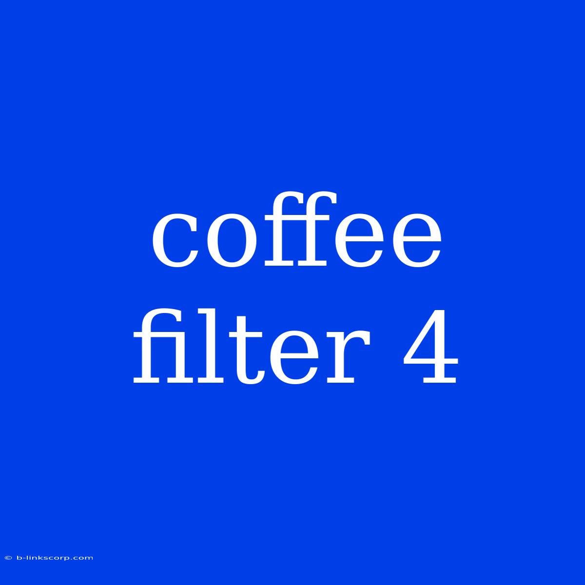 Coffee Filter 4