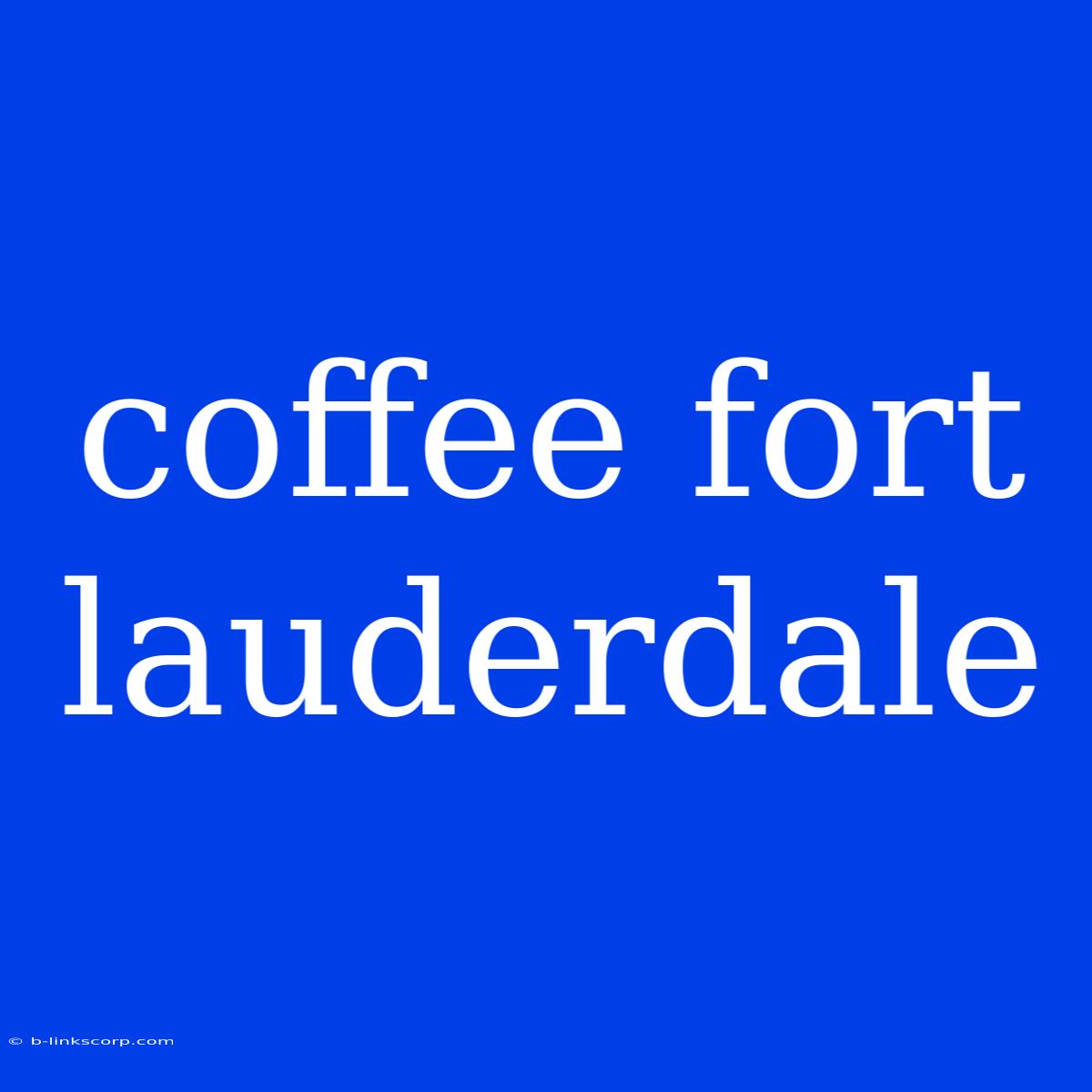 Coffee Fort Lauderdale