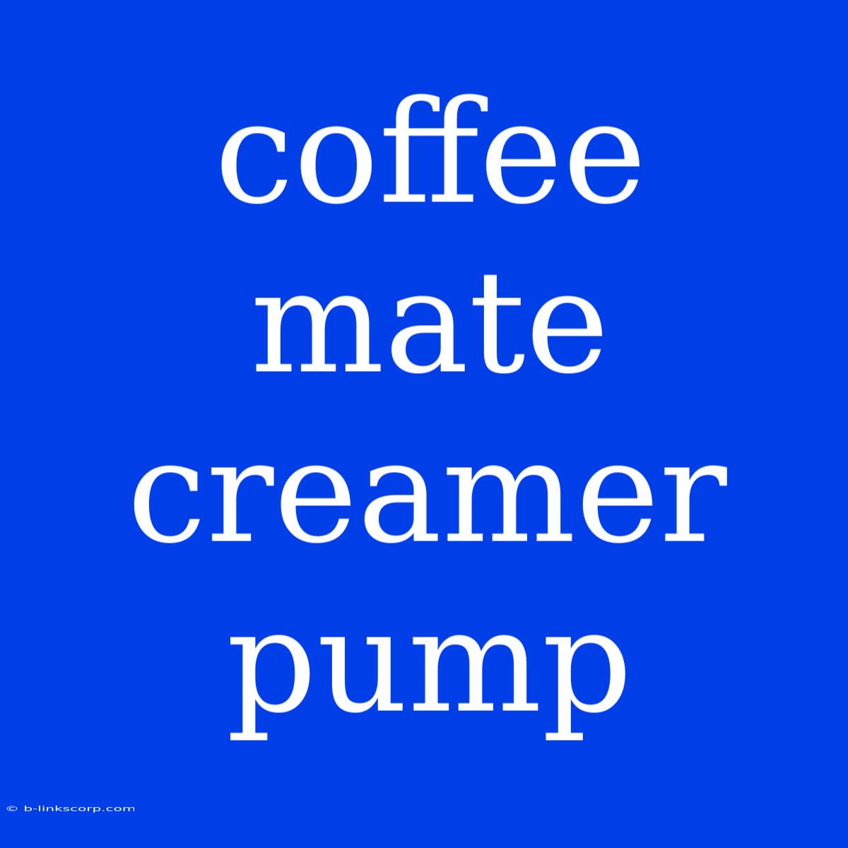 Coffee Mate Creamer Pump