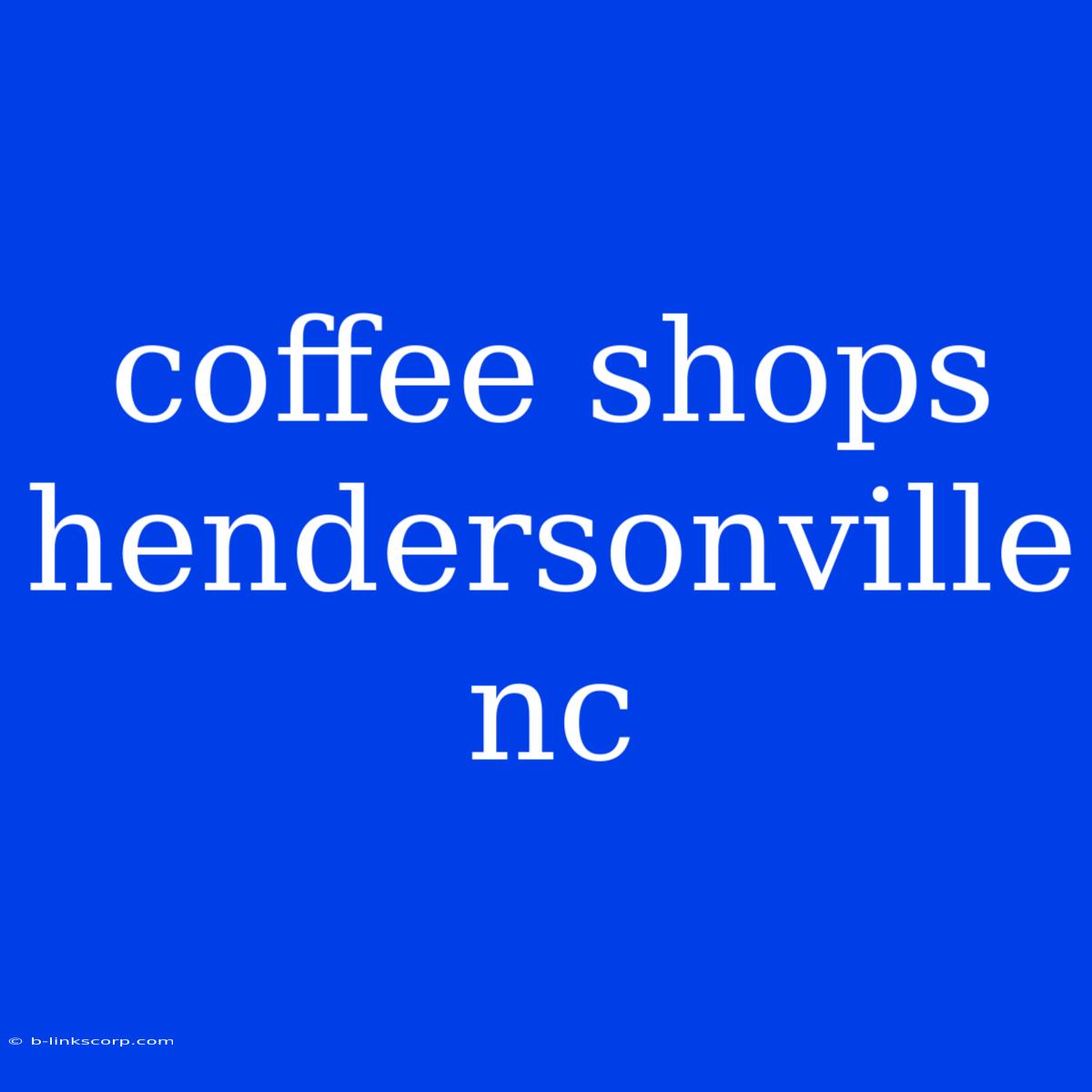 Coffee Shops Hendersonville Nc