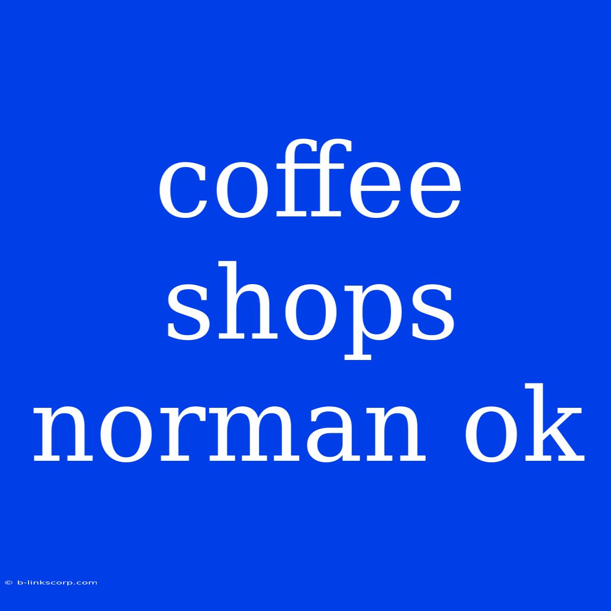 Coffee Shops Norman Ok