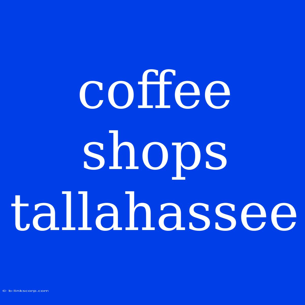 Coffee Shops Tallahassee