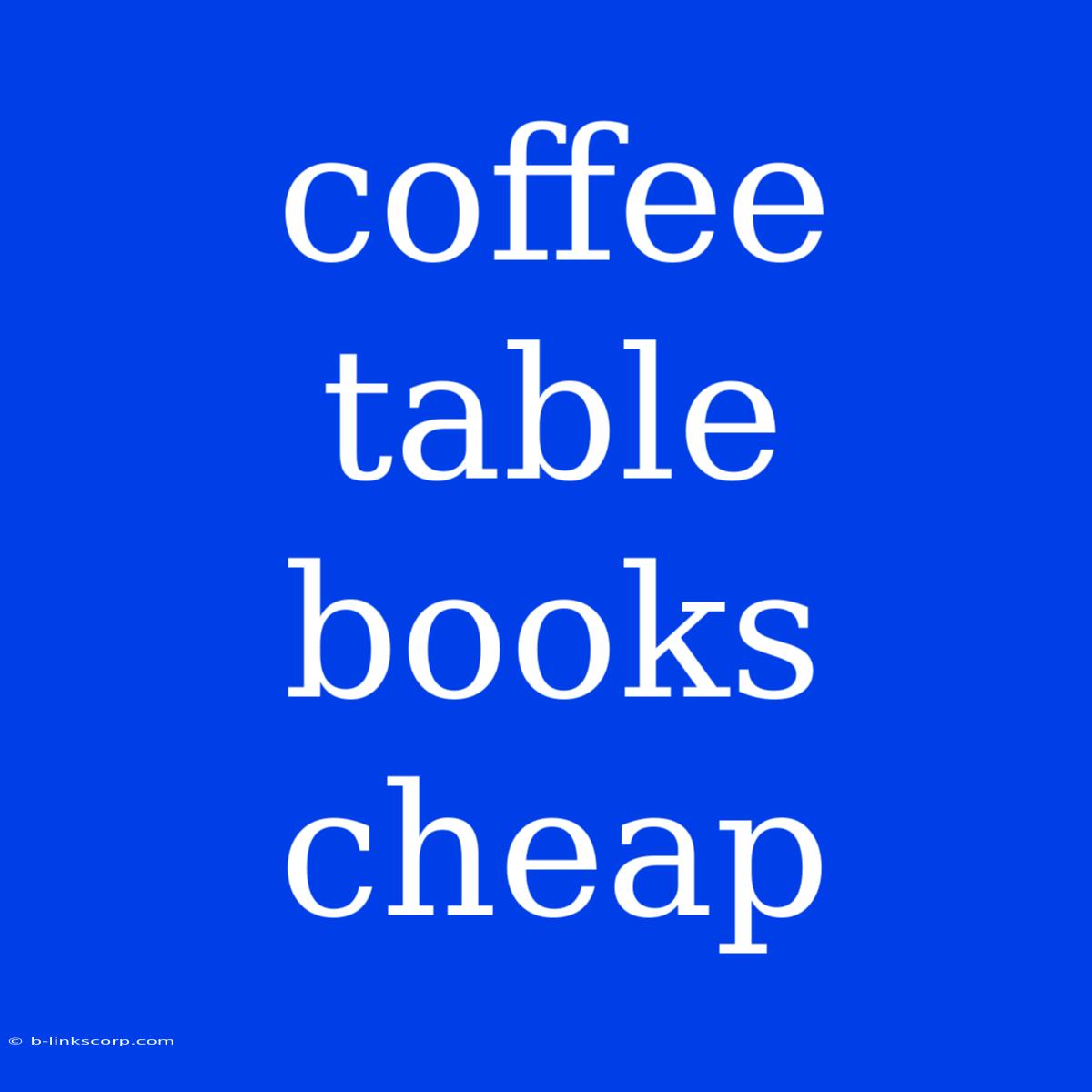 Coffee Table Books Cheap