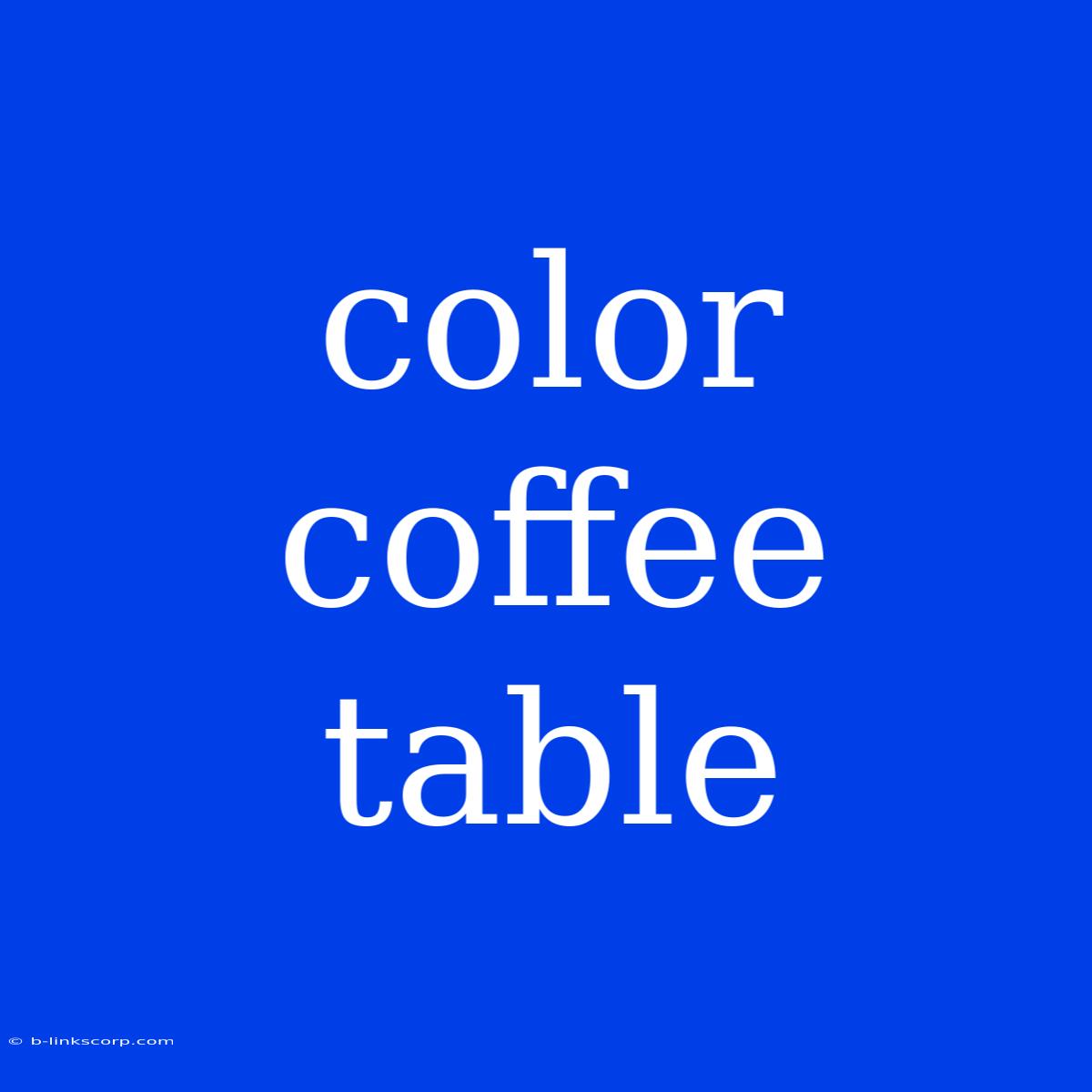 Color Coffee Table