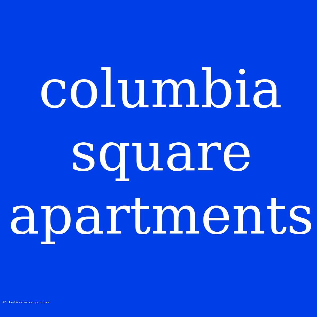 Columbia Square Apartments