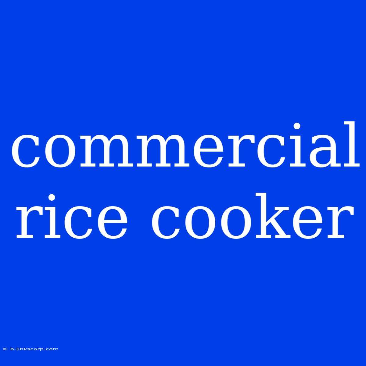 Commercial Rice Cooker