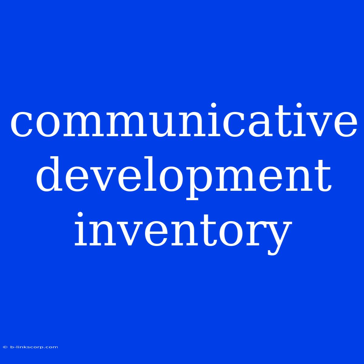 Communicative Development Inventory