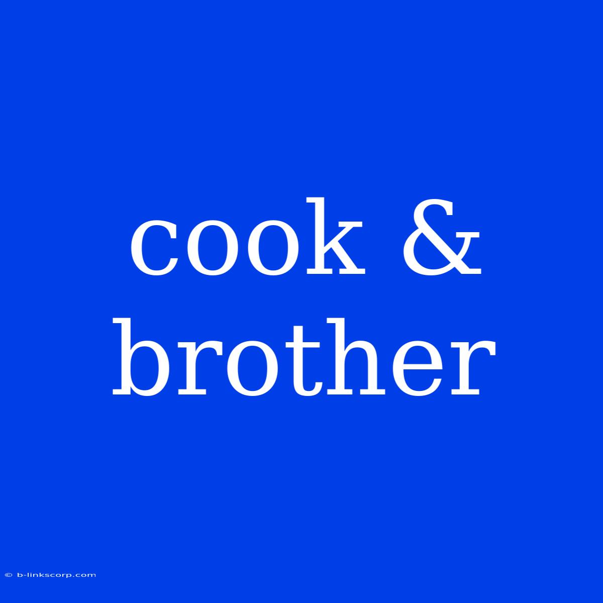 Cook & Brother