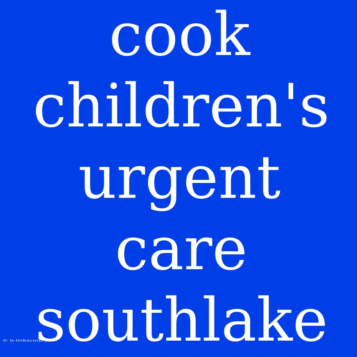 Cook Children's Urgent Care Southlake