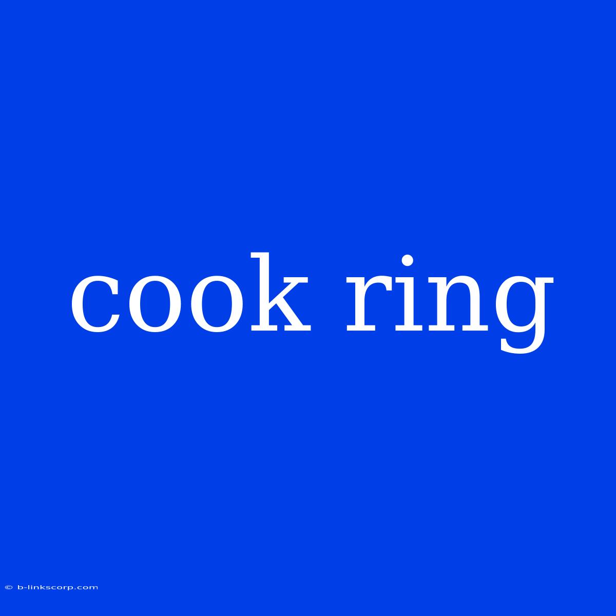 Cook Ring