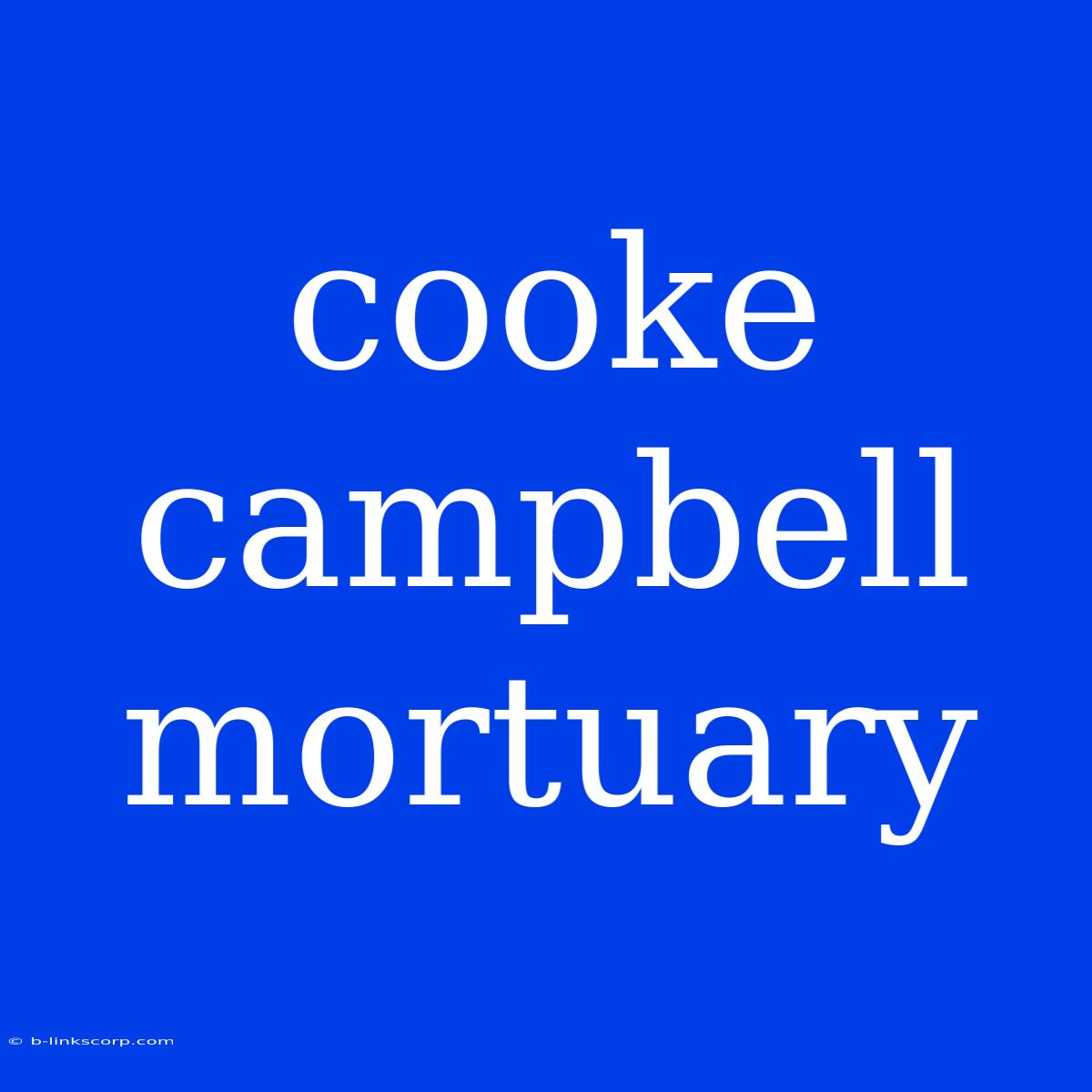 Cooke Campbell Mortuary