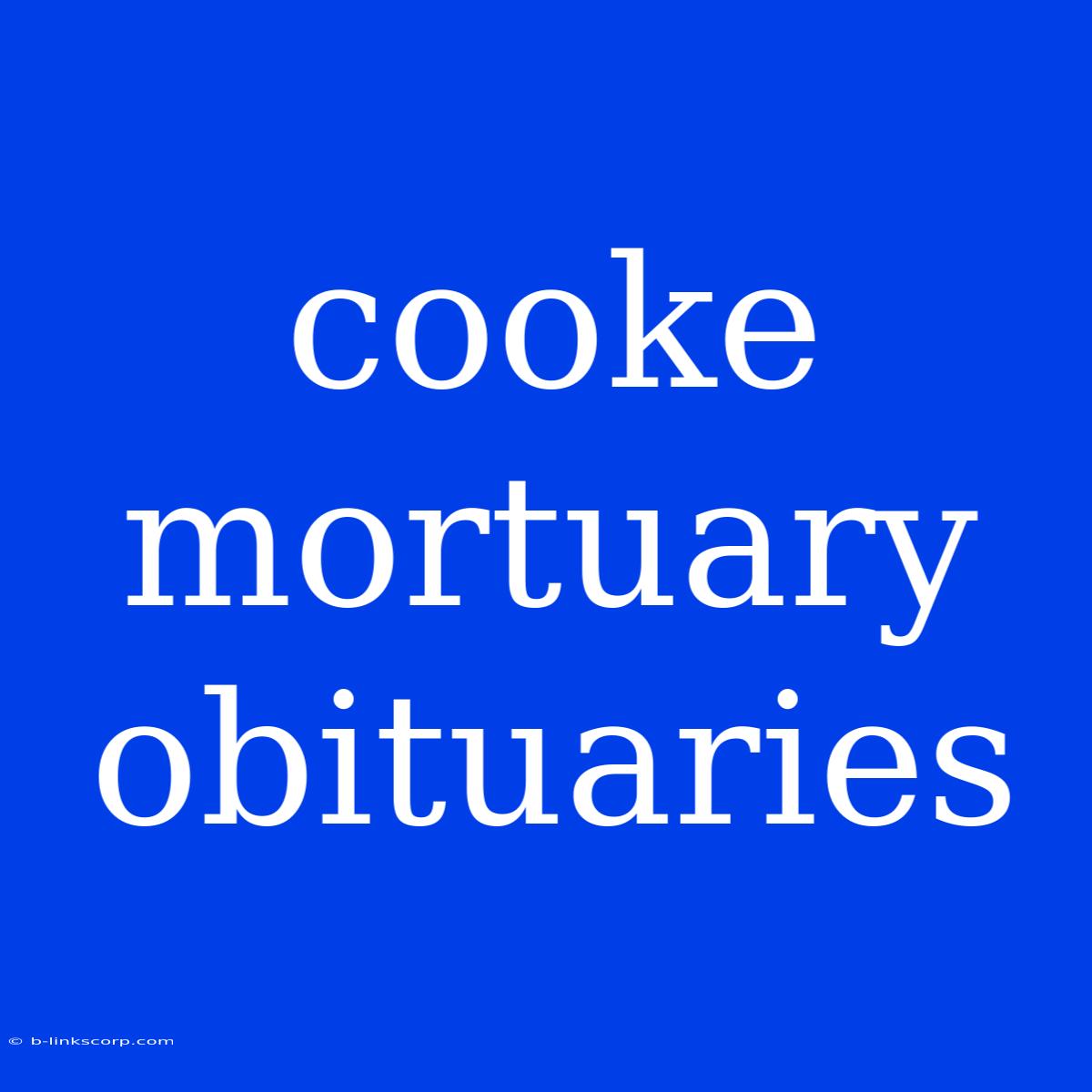 Cooke Mortuary Obituaries