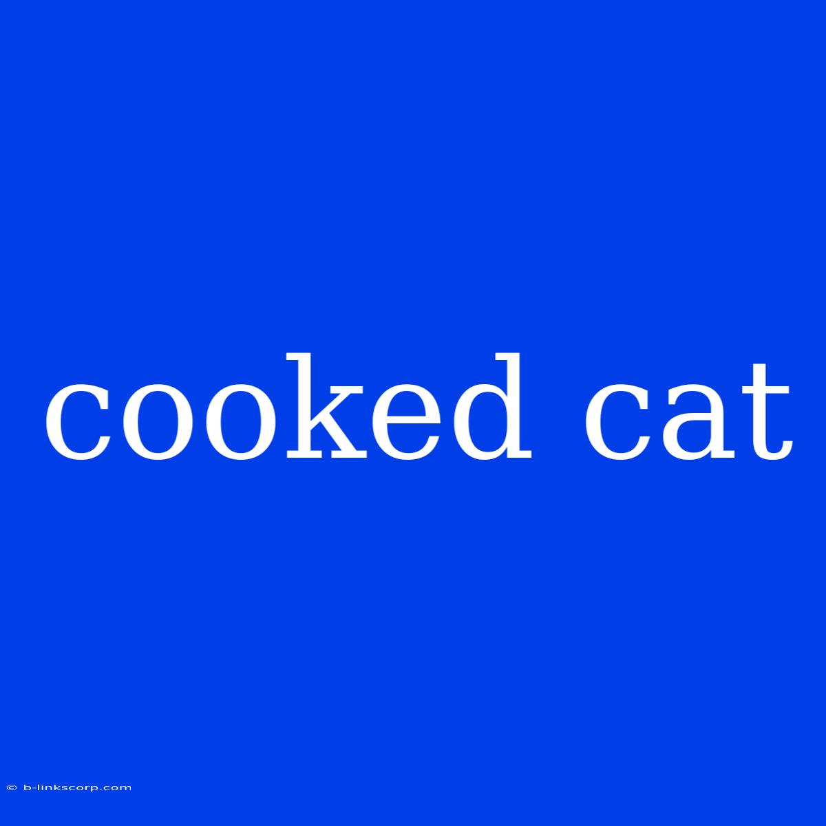 Cooked Cat