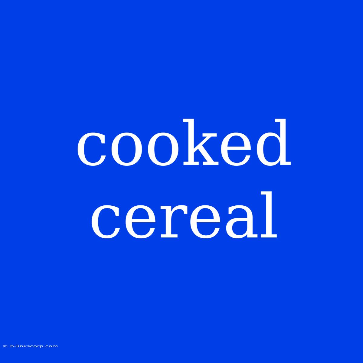 Cooked Cereal